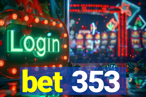 bet 353